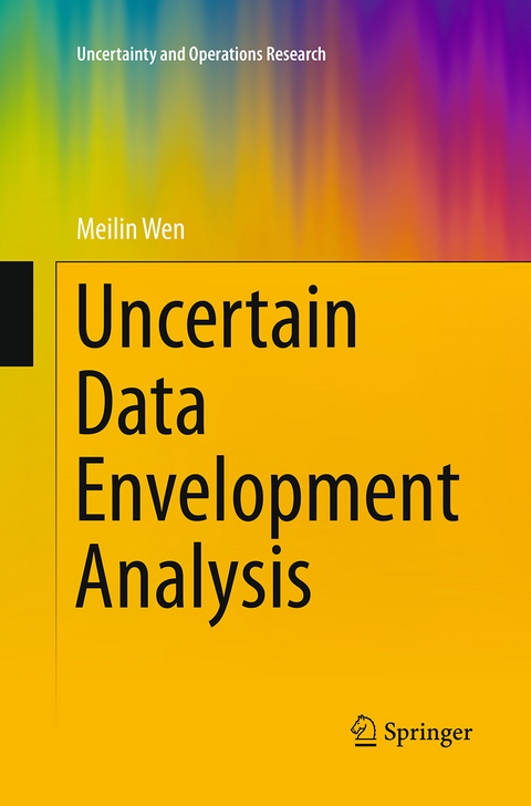 Uncertain Data Envelopment Analysis - Meilin Wen