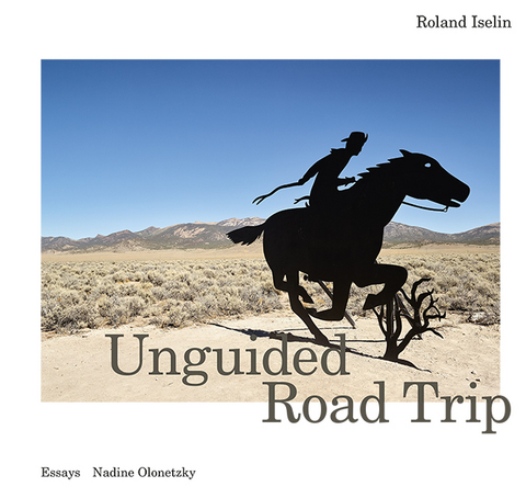 Unguided Road Trip - Roland Iselin, Nadine Olonetzky