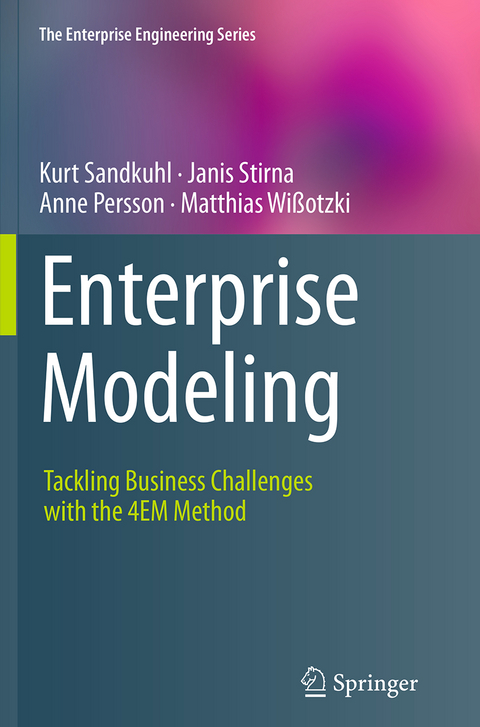 Enterprise Modeling - Kurt Sandkuhl, Janis Stirna, Anne Persson, Matthias Wißotzki