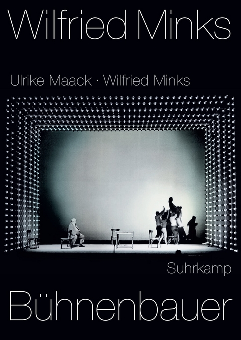 Wilfried Minks. B&uuml;hnenbauer - Ulrike Maack, Wilfried Minks