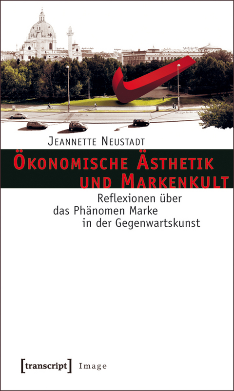 &Ouml;konomische &Auml;sthetik und Markenkult - Jeannette Neustadt