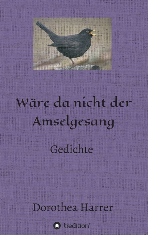W&auml;re da nicht der Amselgesang - Dorothea Harrer