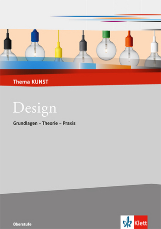 Design. Grundlagen - Theorie - Praxis