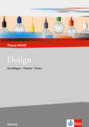 Design. Grundlagen - Theorie - Praxis - Thomas Bickelhaupt