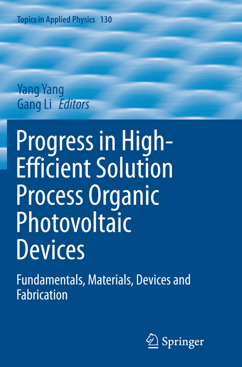Progress in High-Efficient Solution Process Organic Photovoltaic Devices - 
