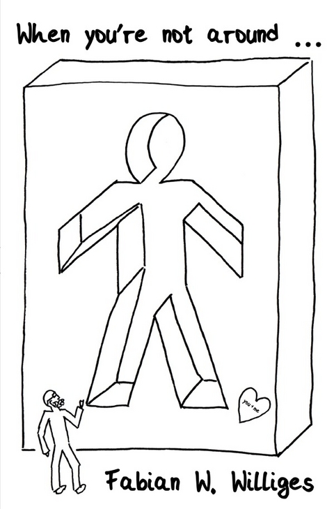 When you're not around ... - Fabian Williges