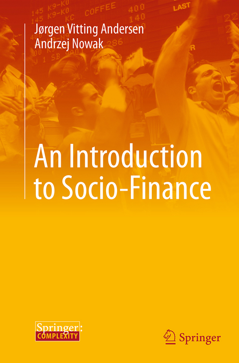 An Introduction to Socio-Finance - Jørgen Vitting Andersen, Andrzej Nowak