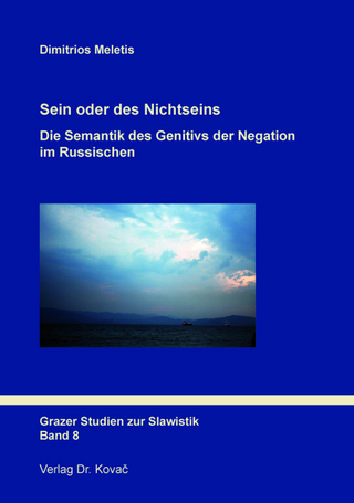 Sein oder des Nichtseins: Die Semantik des Genitivs der Negation im Russischen