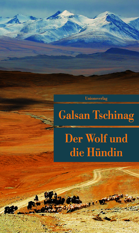 Der Wolf und die H&uuml;ndin - Galsan Tschinag