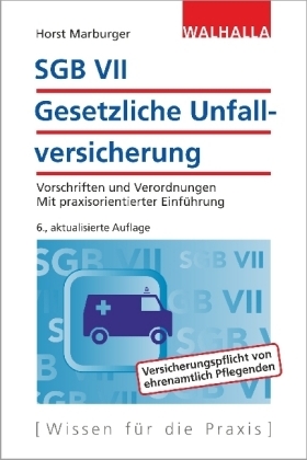 SGB VII - Gesetzliche Unfallversicherung - Horst Marburger