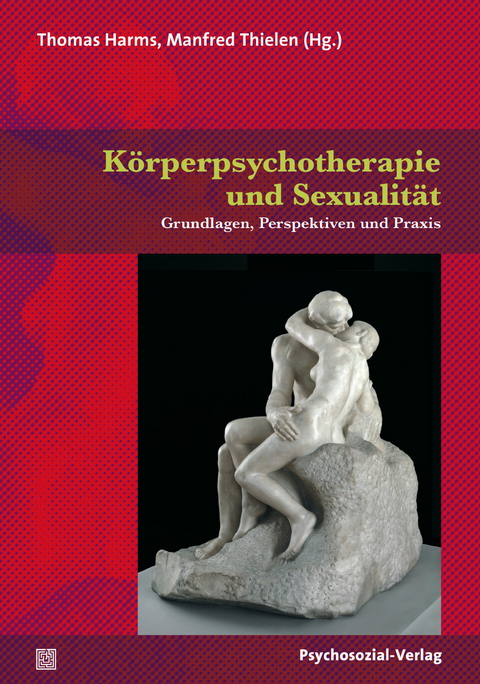 K&ouml;rperpsychotherapie und Sexualit&auml;t - 