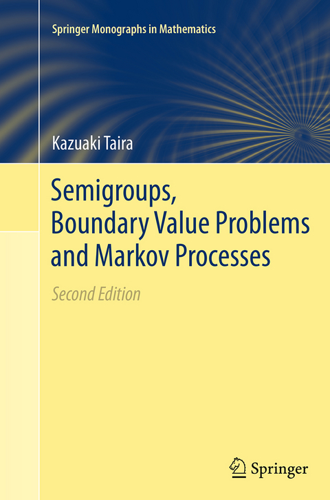 Semigroups, Boundary Value Problems and Markov Processes - Kazuaki Taira