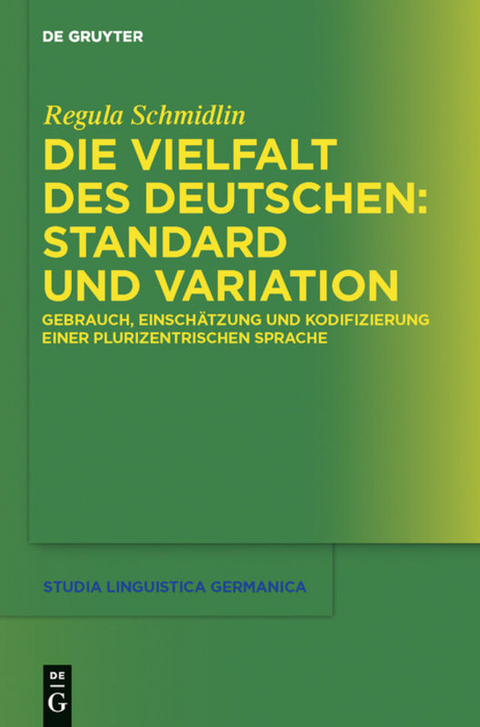 Die Vielfalt des Deutschen: Standard und Variation - Regula Schmidlin