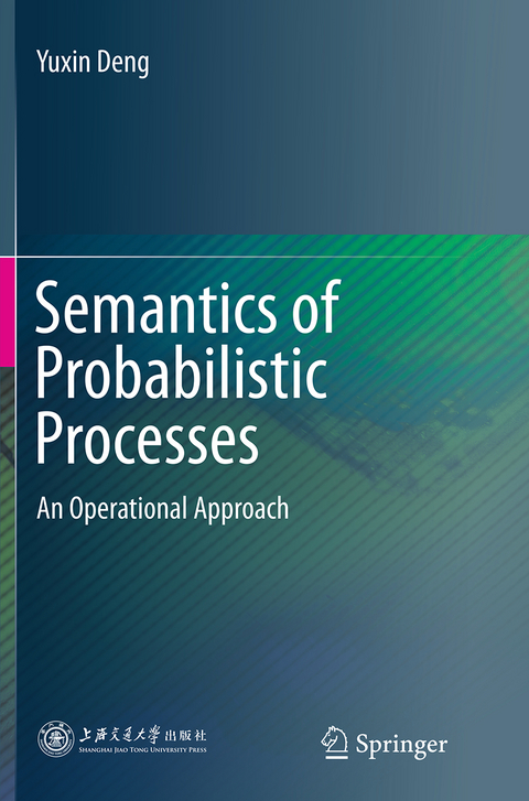 Semantics of Probabilistic Processes - Yuxin Deng