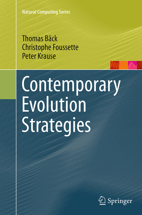 Contemporary Evolution Strategies - Thomas Bäck, Christophe Foussette, Peter Krause