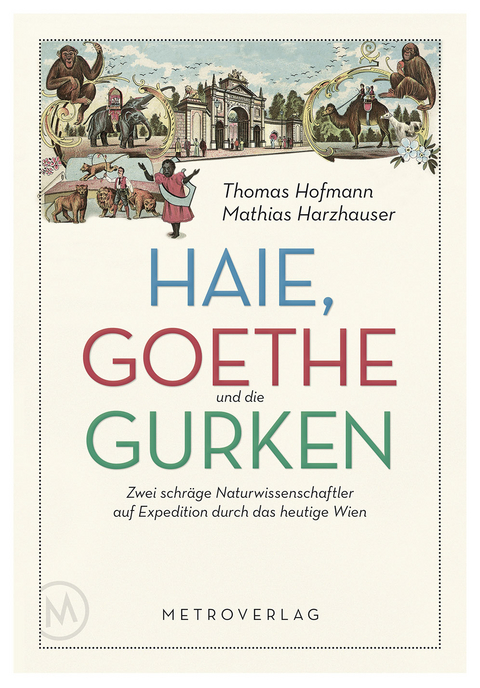 Haie, Goethe und die Gurken - Mathias Harzhauser, Thomas Hofmann