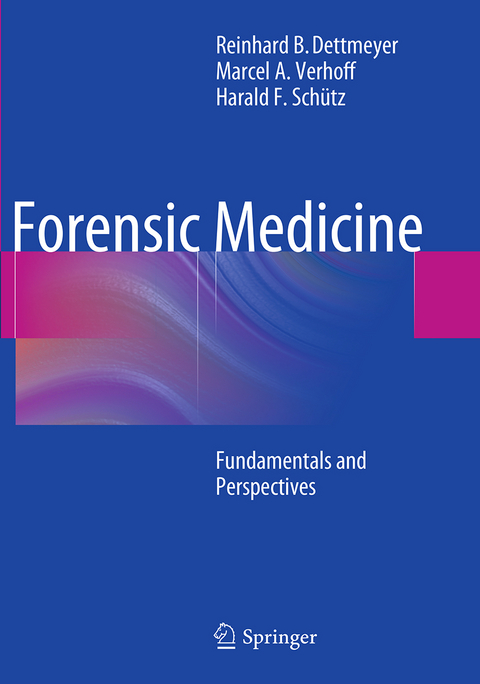 Forensic Medicine - Reinhard B. Dettmeyer, Marcel A. Verhoff, Harald F. Sch&uuml;tz