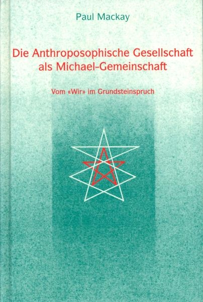Die Anthroposophische Gesellschaft als Michael-Gemeinschaft - Paul Mackay