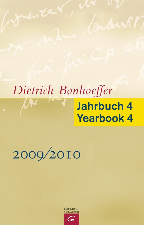 Dietrich Bonhoeffer Jahrbuch 4 / Dietrich Bonhoeffer Yearbook 4 - 2009/2010 - 