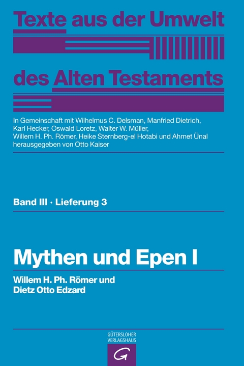 Texte aus der Umwelt des Alten Testaments, Bd 3: Weisheitstexte, Mythen und Epen / Mythen und Epen I - Dietz Otto Edzard, Willem H. Ph. R&ouml;mer