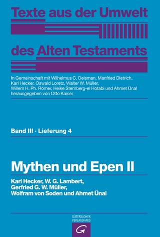 Texte aus der Umwelt des Alten Testaments, Bd 3: Weisheitstexte, Mythen und Epen / Mythen und Epen II