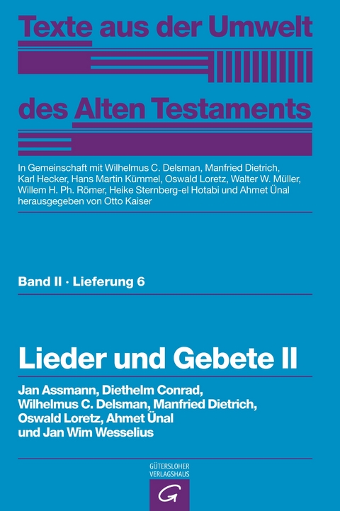 Texte aus der Umwelt des Alten Testaments, Bd 2: Religi&ouml;se Texte / Lieder und Gebete II - Jan Assmann, Diethelm Conrad, Wilhelmus C. Delsman, Manfried Dietrich, Oswald Loretz, Ahmet &Uuml;nal, Jan Wim Wesselius