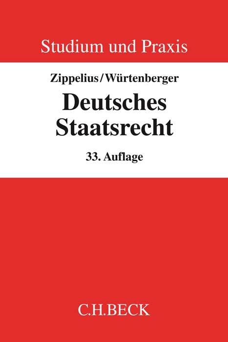 Studium und Praxis / Deutsches Staatsrecht - Reinhold Zippelius, Thomas W&uuml;rtenberger, Theodor Maunz