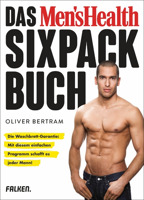 Das Men's Health Sixpack-Buch - Oliver Bertram
