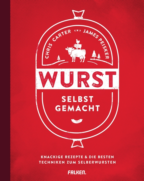 Wurst selbst gemacht - Chris Carter, James Peisker