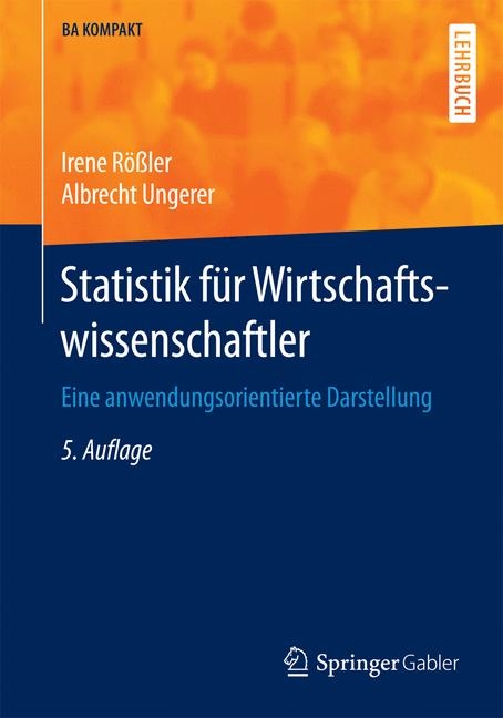 Statistik f&uuml;r Wirtschaftswissenschaftler - Irene R&ouml;&szlig;ler, Albrecht Ungerer