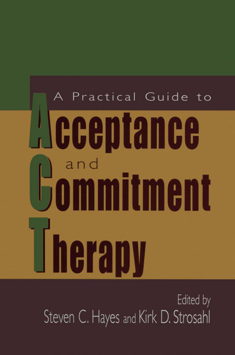 A Practical Guide to Acceptance and Commitment Therapy - 