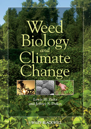 Weed Biology and Climate Change - Lewis H. Ziska, Jeffrey Dukes