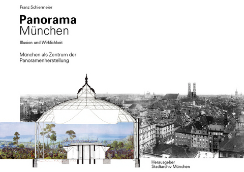 Panorama M&uuml;nchen, Illusion und Wirklichkeit - Franz Schiermeier