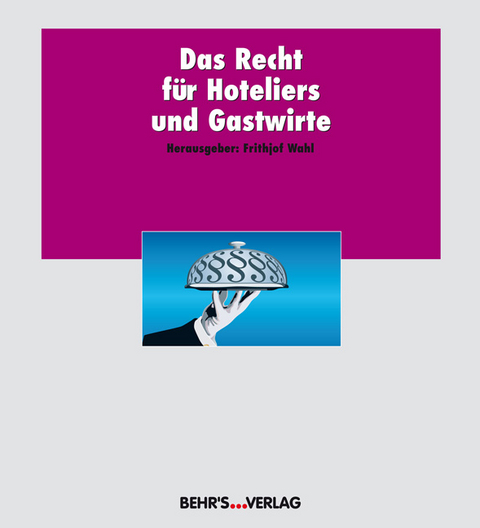 Das Recht f&uuml;r Hoteliers und Gastwirte - 