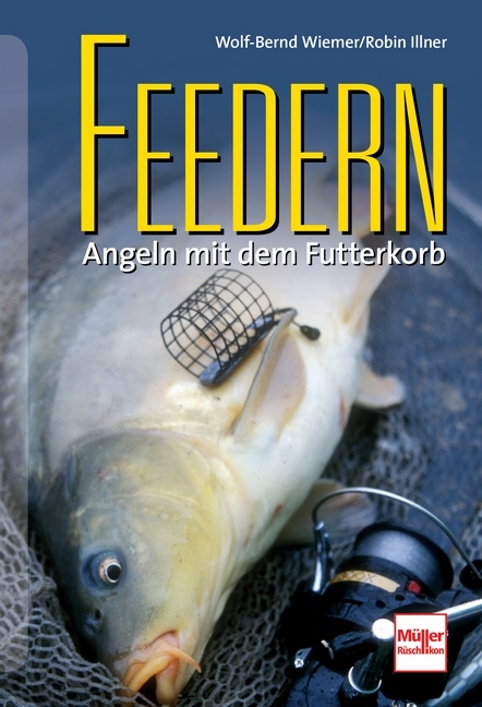 Feedern - Wolf-Bernd Wiemer, Robin Illner