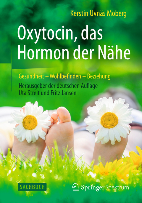 Oxytocin, das Hormon der N&auml;he - Kerstin Uvn&auml;s Moberg