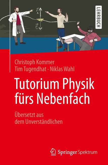 Tutorium Physik f&uuml;rs Nebenfach - Christoph Kommer, Tim Tugendhat, Niklas Wahl