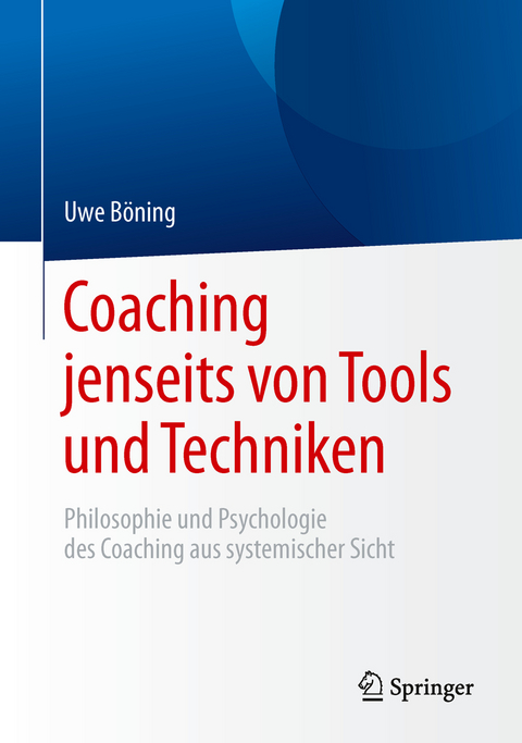 Coaching jenseits von Tools und Techniken - Uwe B&ouml;ning