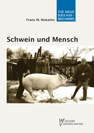 Schwein und Mensch - Franz M Wuketits