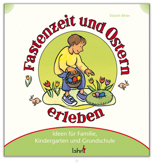 Mit Kindern Fastenzeit und Ostern erleben