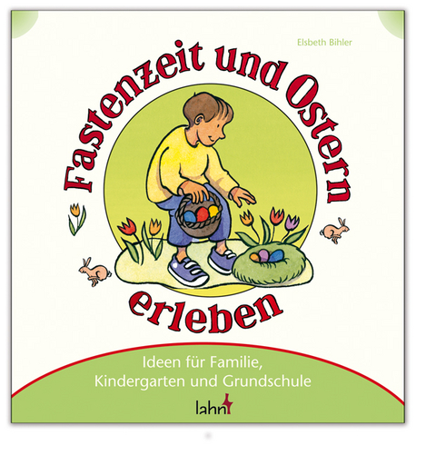 Mit Kindern Fastenzeit und Ostern erleben - 
