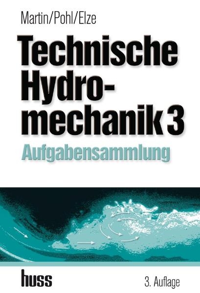 Technische Hydromechanik 3 - Rainer Elze, Helmut Martin, Reinhard Pohl