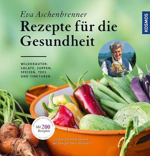 Rezepte f&uuml;r die Gesundheit - Eva Aschenbrenner