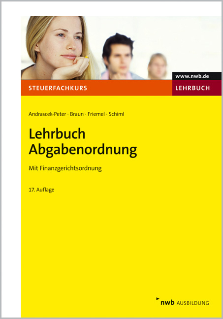 Lehrbuch Abgabenordnung - Ramona Andrascek-Peter, Wernher Braun, Rainer Friemel, Kurt Schiml