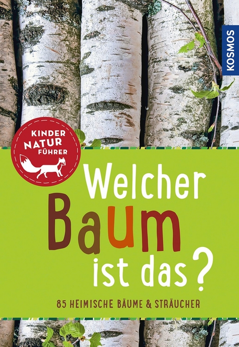 Welcher Baum ist das? Kindernaturf&uuml;hrer - Holger Haag