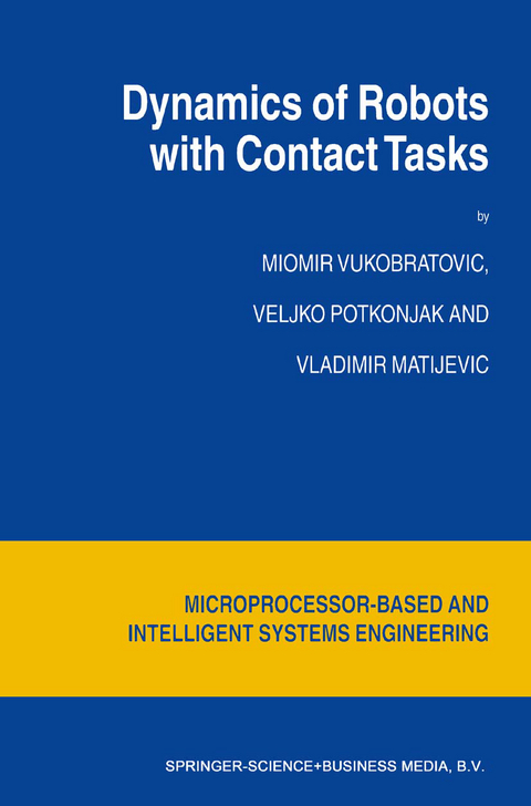 Dynamics of Robots with Contact Tasks - M. Vukobratovic, V. Potkonjak, V. Matijevic