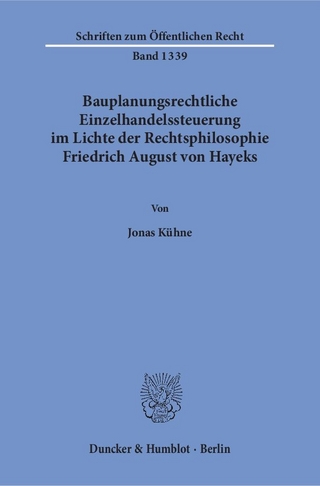 Bauplanungsrechtliche Einzelhandelssteuerung im Lichte der Rechtsphilosophie Friedrich August von Hayeks.