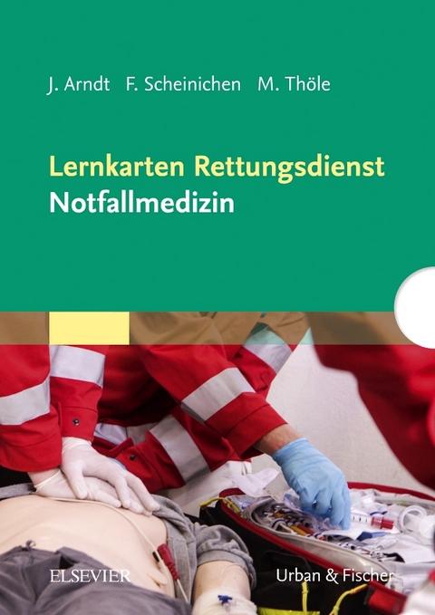 Lernkarten Rettungsdienst - Notfallmedizin - J&ouml;rg Arndt, Frank Scheinichen, Matthias Th&ouml;le