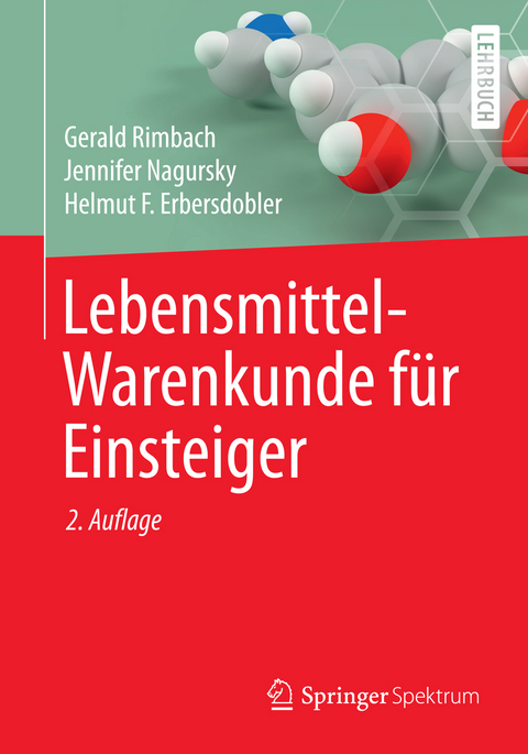 Lebensmittel-Warenkunde f&uuml;r Einsteiger - Gerald Rimbach, Jennifer Nagursky, Helmut F. Erbersdobler