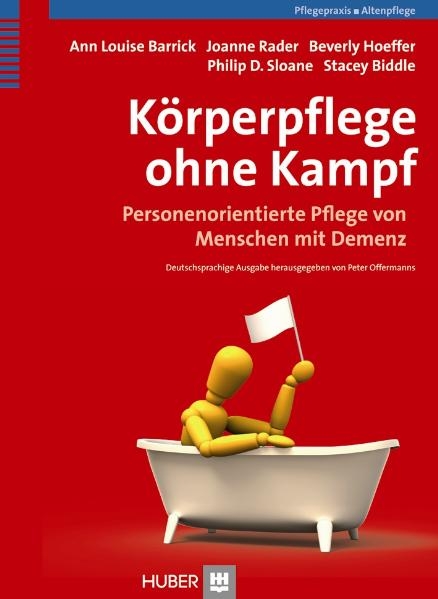 K&ouml;rperpflege ohne Kampf - Ann L Barrick, Joanne Rader, Beverly Hoeffer, Philip D Sloane, Stacey Biddle